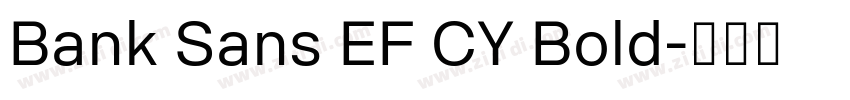 Bank Sans EF CY Bold字体转换
